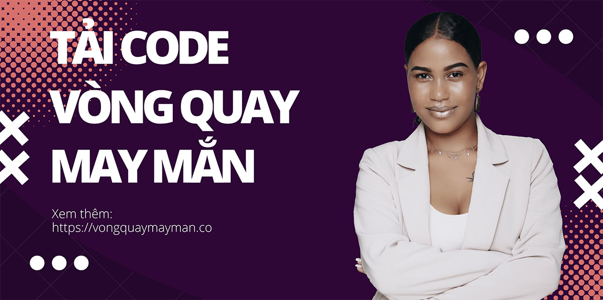 Hướng dẫn tải code vòng quay may mắn và đưa lên website của bạn