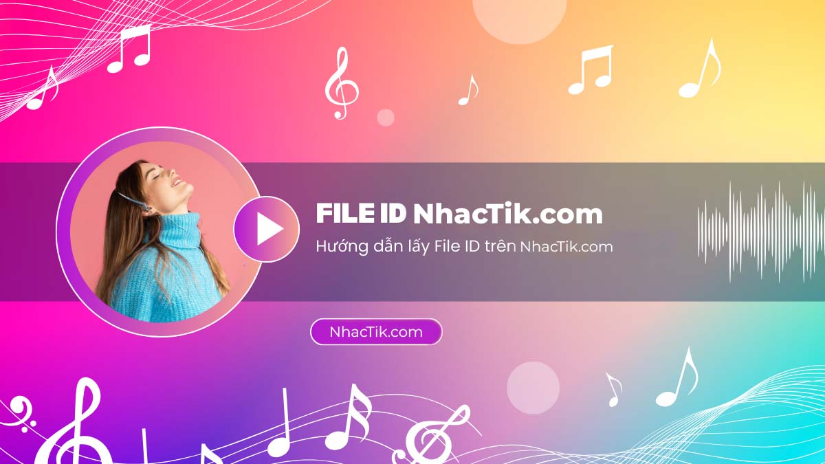 Hướng dẫn lấy File_ID trên nhactik.com